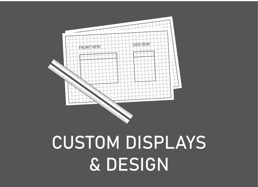 Custom Displays & Design